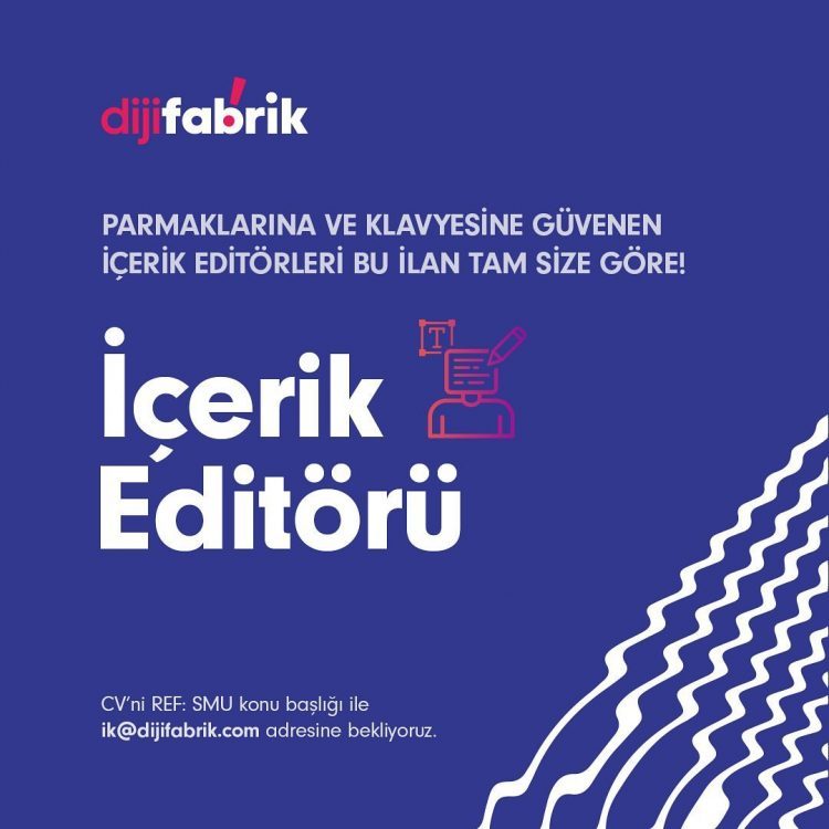 DijiFabrik İçerik Editörü Arıyor!