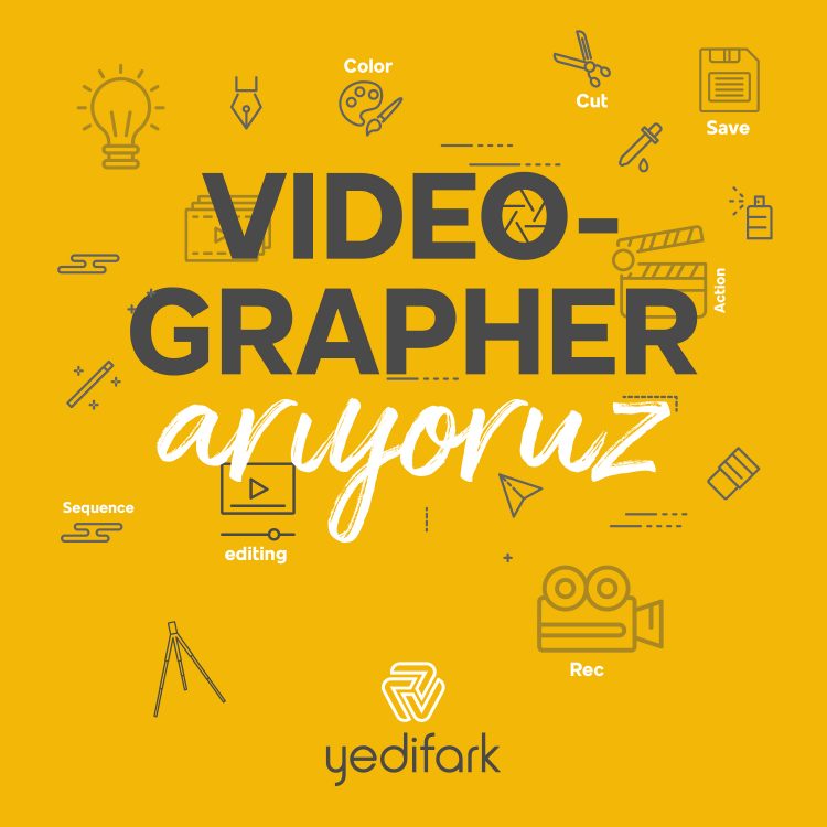 Videographer iş ilanları Yedifark Videographer Arıyor