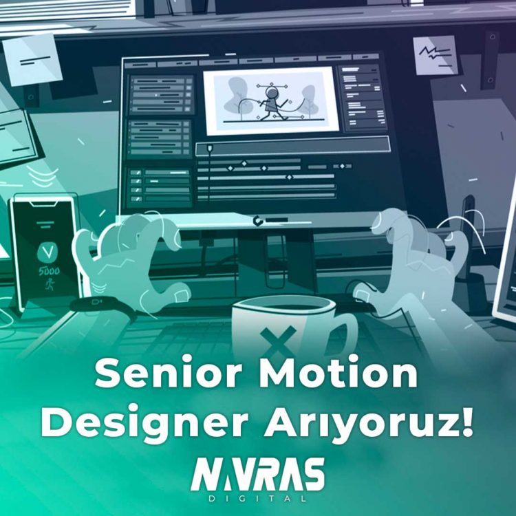 Kıdemli Motion Designer iş ilanları Navras Dijital, Kıdemli Motion Designer Arıyor