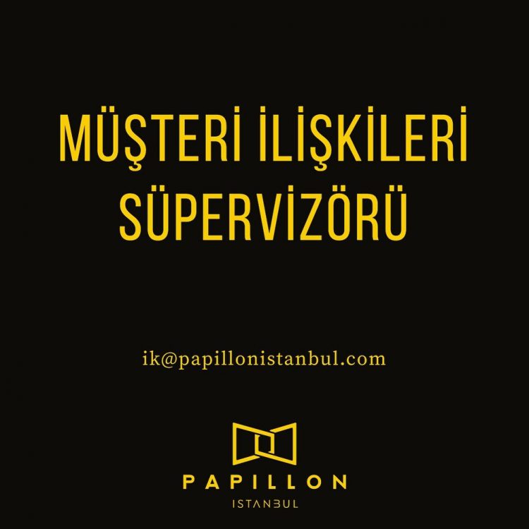 Müşteri İlişkileri Süpervizörü iş ilanları Papillon Müşteri İlişkileri Süpervizörü Arıyor