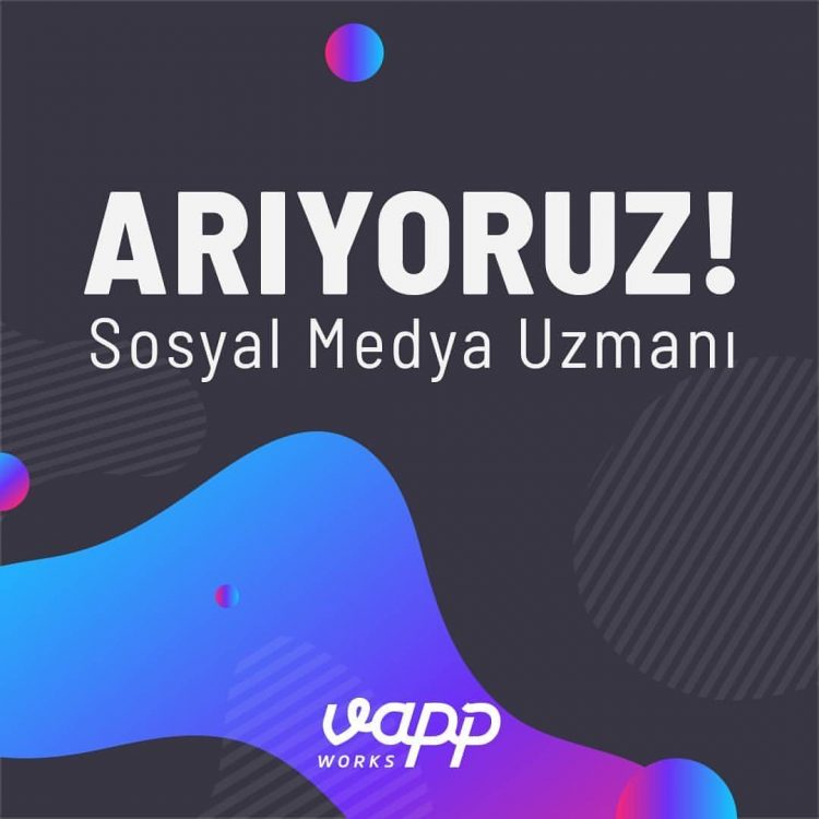Sosyal Medya Uzmanı iş ilanları Vapp Works, Sosyal Medya Uzmanı Arıyor