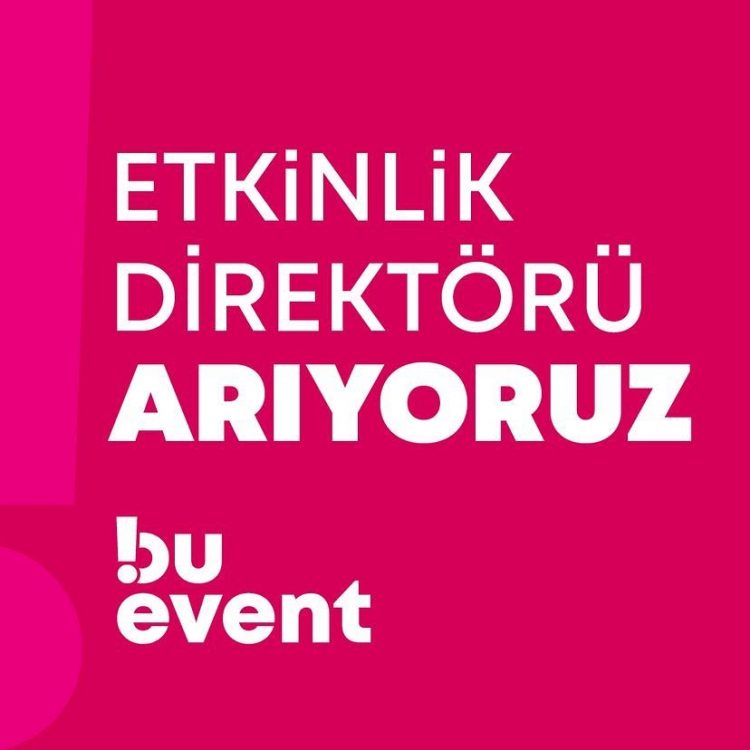 Etkinlik Direktörü Buevent Bu event, Etkinlik Direktörü Arıyor