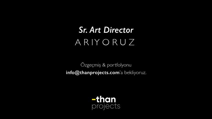 Than Projects, Senior Art Director Arıyor!