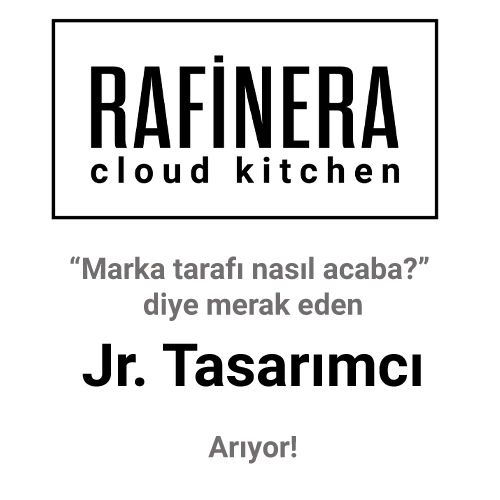 Junior Tasarımcı iş ilanlanları Rafinera Cloud Kitchen, Junior Tasarımcı Arıyor!