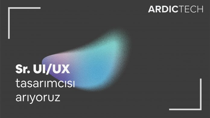 UX/UI Tasarımcı iş ilanları ARDIC TECH, UX/UI Tasarımcı Arıyor
