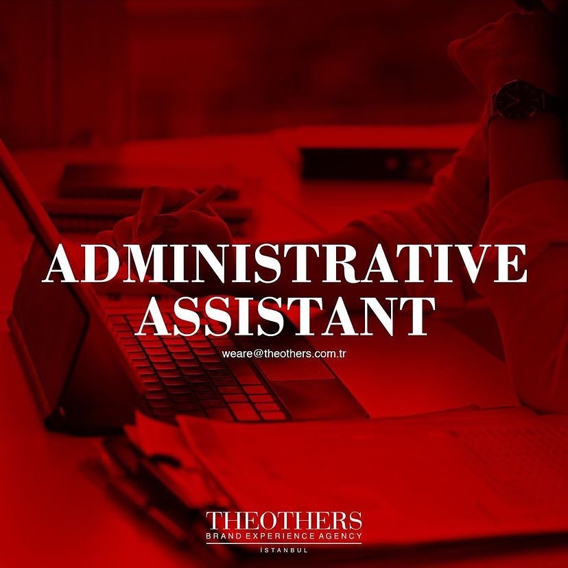 Administrative Assistant The Others Agency, Administrative Assistant Arıyor