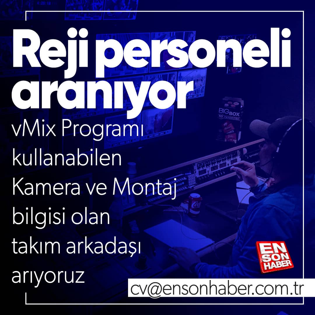Ana Kumanda Reji Personeli İş İlanları Ensonhaber.com, Ana Kumanda Reji Personeli Arıyor!