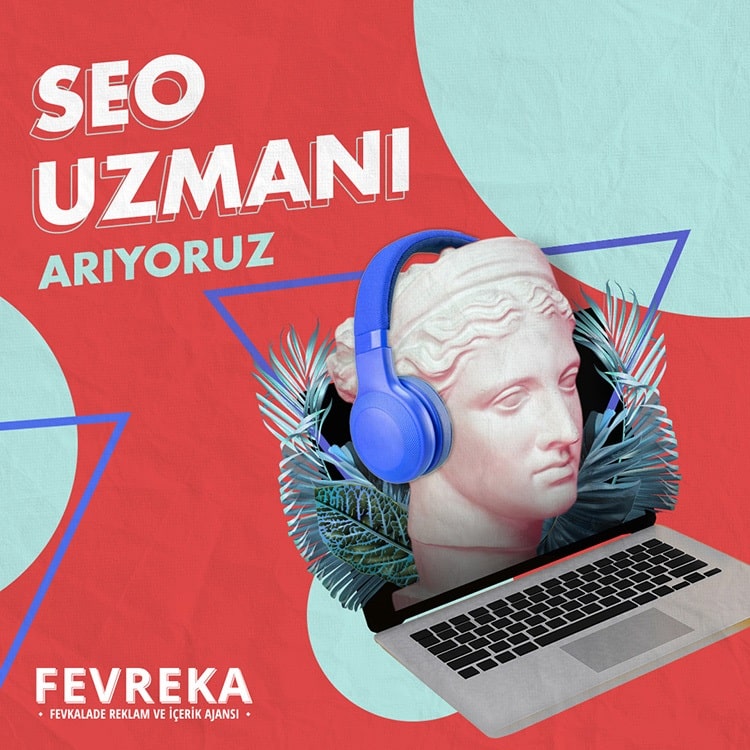 Seo Uzmanı ilanları Fevreka, Seo Uzmanı Arıyor