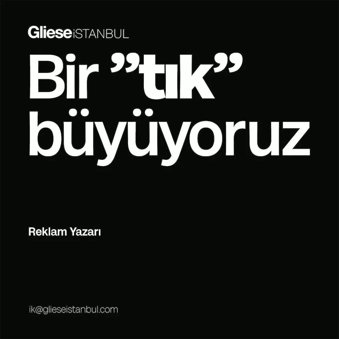 Reklam Yazarı İlanları Gliese İstanbul, Reklam Yazarı Arıyor