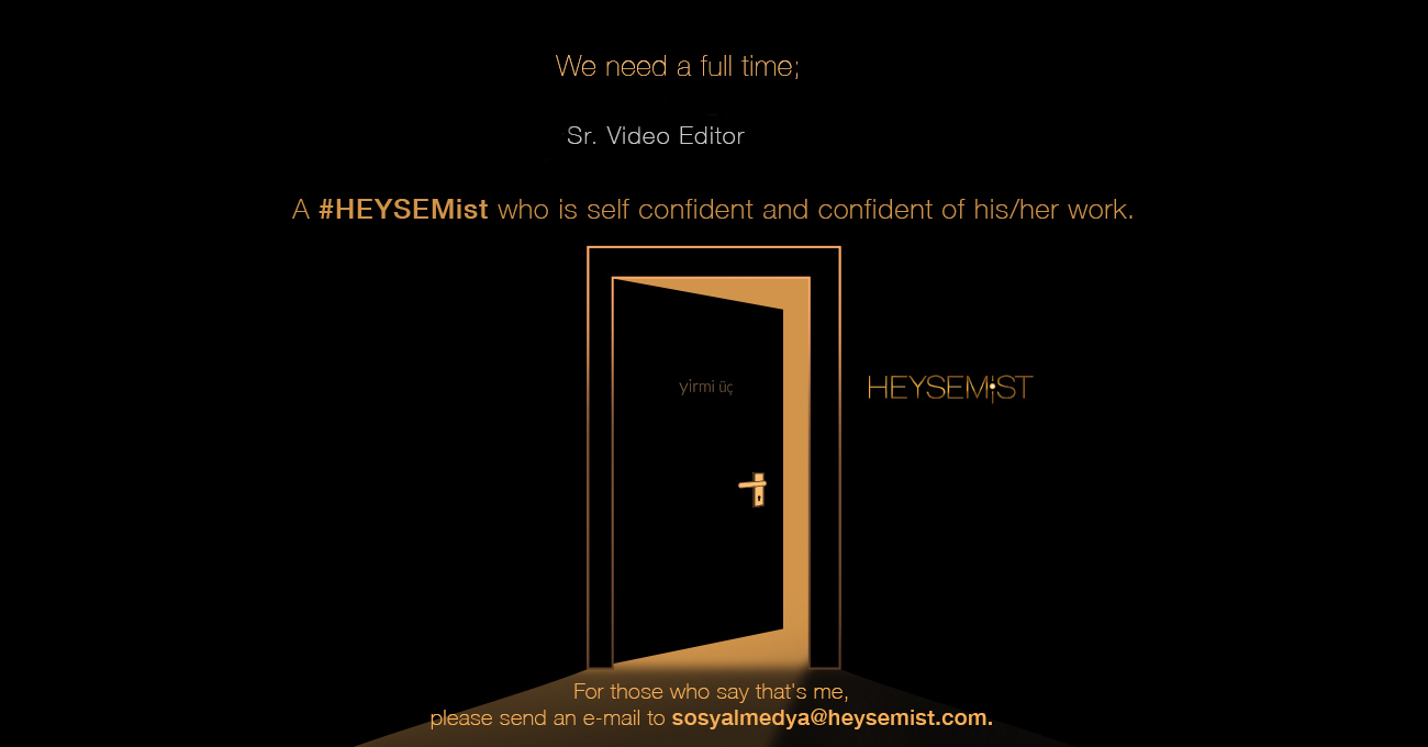 Video Editor ilanları HEYSEMist, Video Editor Arıyor