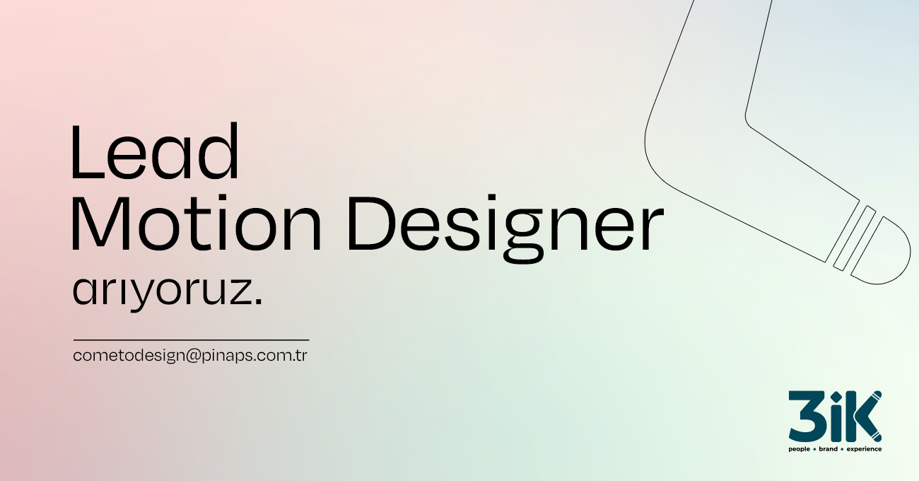 Lead Motion Designer ilanları Lead Motion Designer 3İK
