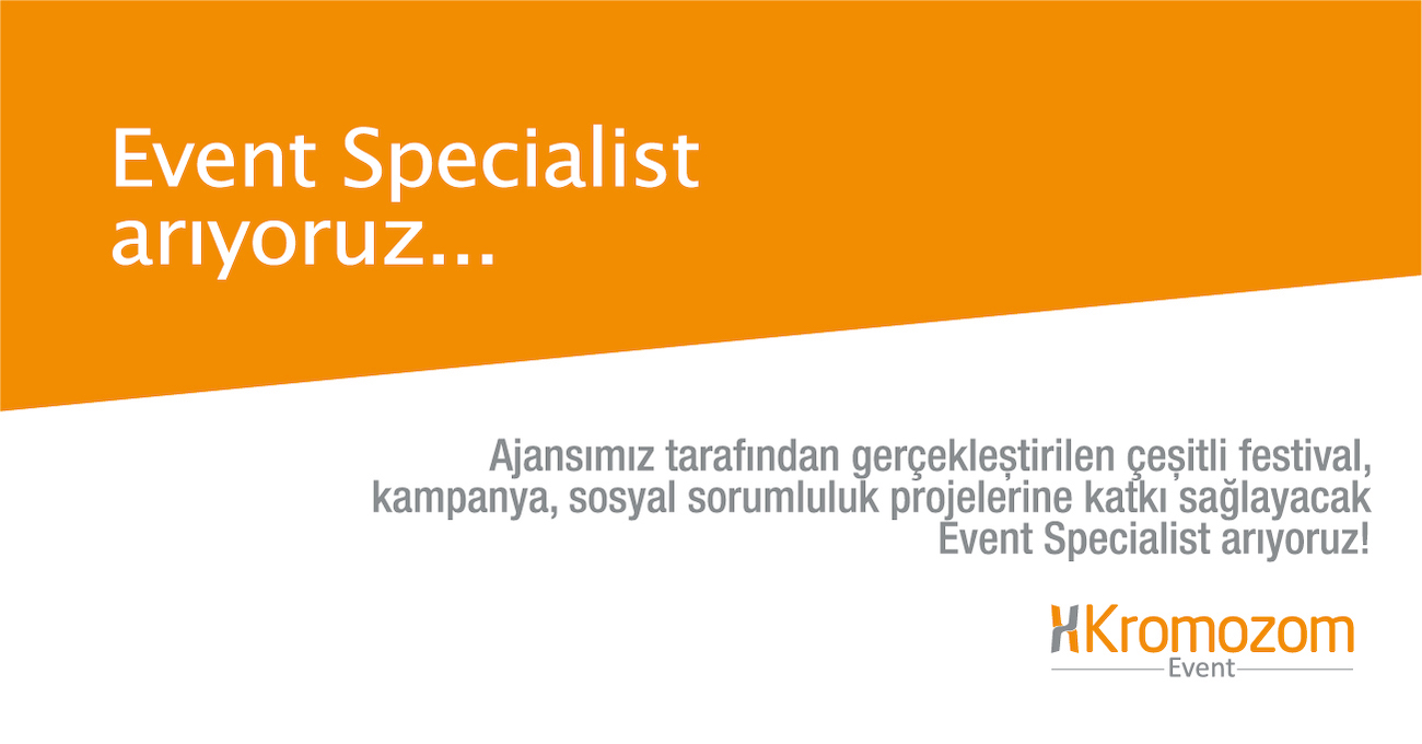 Kromozom Event, Event Specialist Arıyor