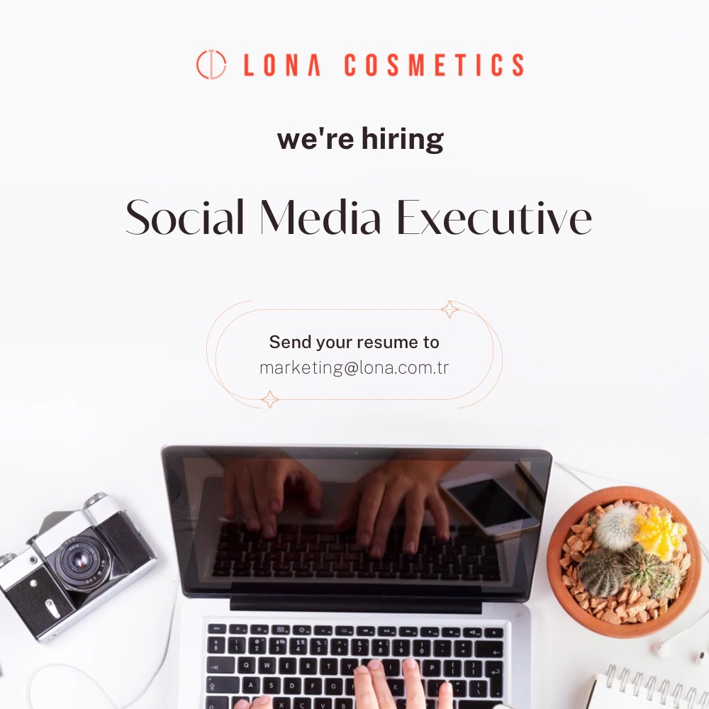 Social Media Executive ilanları Lona Cosmetics, Social Media Executive Arıyor
