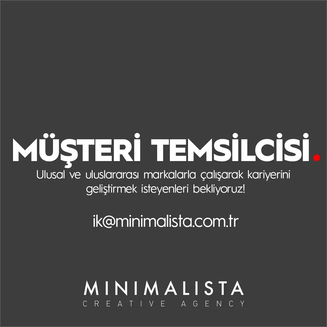 Minimalista, Müşteri Temsilcisi Arıyor