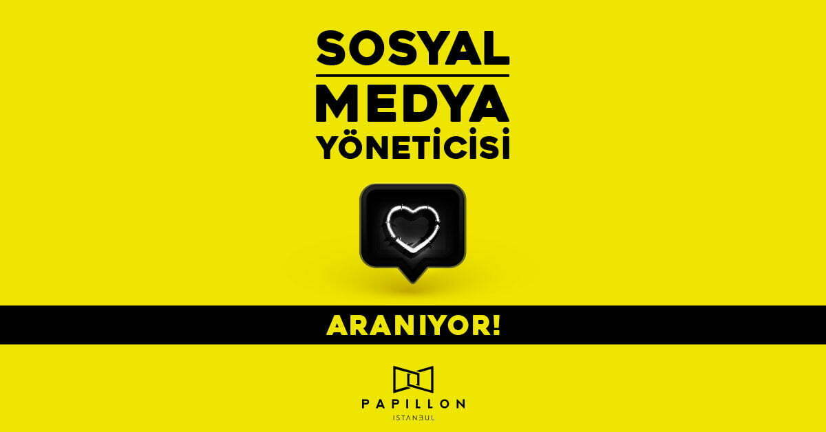 Sosyal Medya Uzmanı ilanları Papillon İstanbul, Sosyal Medya Uzmanı Arıyor