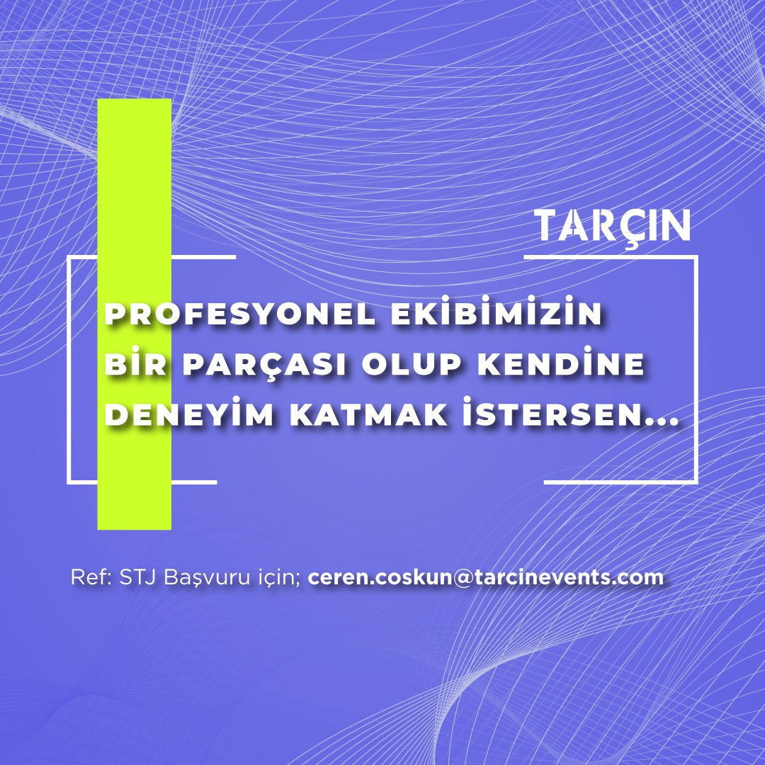 Stajyer arayan ajanslar Tarçın Events, Stajyer Arıyor