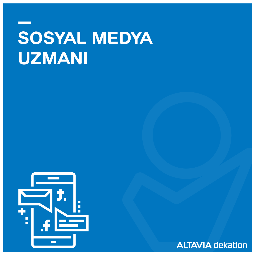 Sosyal Medya Uzmanı İş İlanı, Altavia Dekatlon Sosyal Medya Uzmanı İş İlanı, Altavia Dekatlon