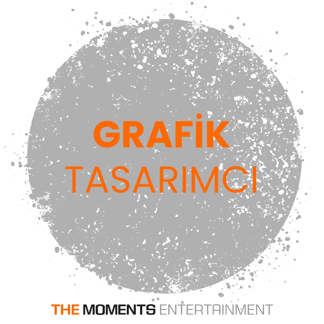 Grafik Tasarım Uzmanı İş İlanı, The Moments Entertainment