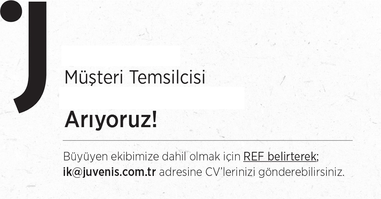 Müşteri İlişkileri Temsilcisi iş ilanları Juvenis, Müşteri İlişkileri Temsilcisi Arıyor