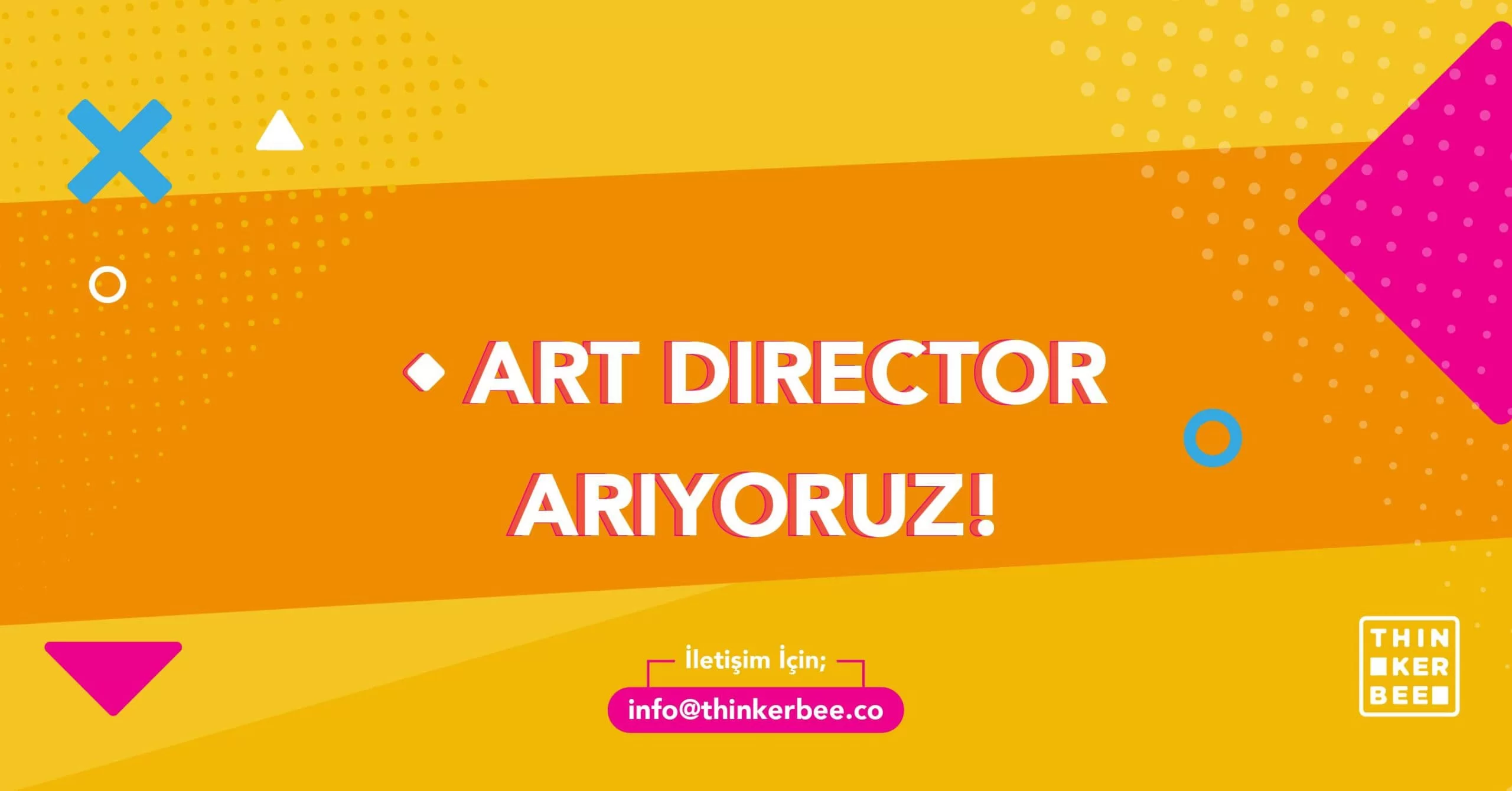 Art Director aranıyor Art Director Aranıyor - Thinker Bee Agency
