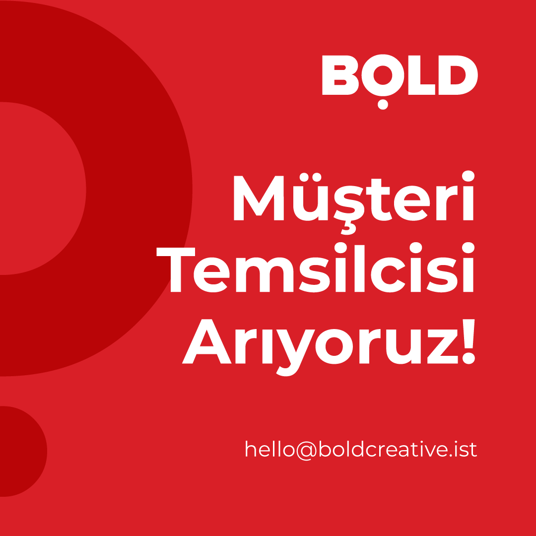 Bold Creative, Müşteri Temsilcisi aranıyor