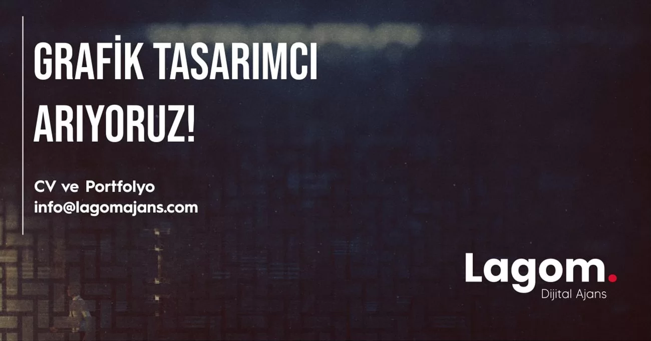Grafik Tasarımcı iş ilanları Lagom Dijital Ajans, Grafik Tasarımcı Arıyor