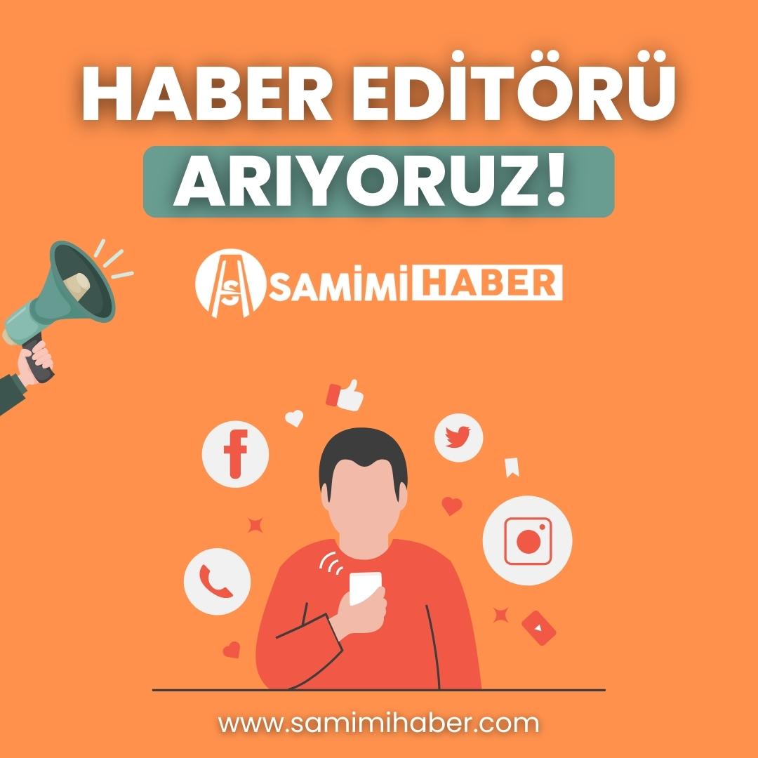 Samimi Haber, Haber Editörü Arıyor