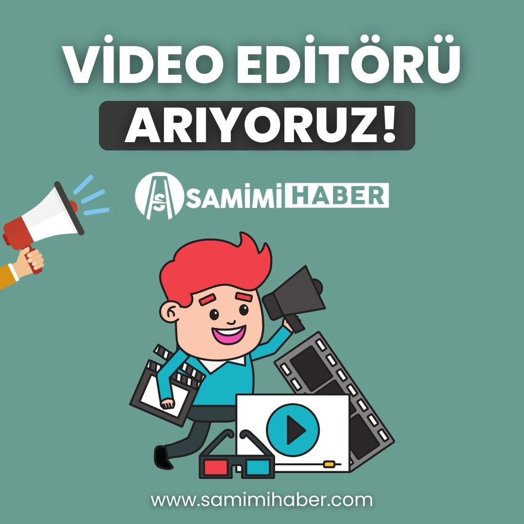 Video Editörü iş ilanları Samimi Haber, Video Editörü Arıyor