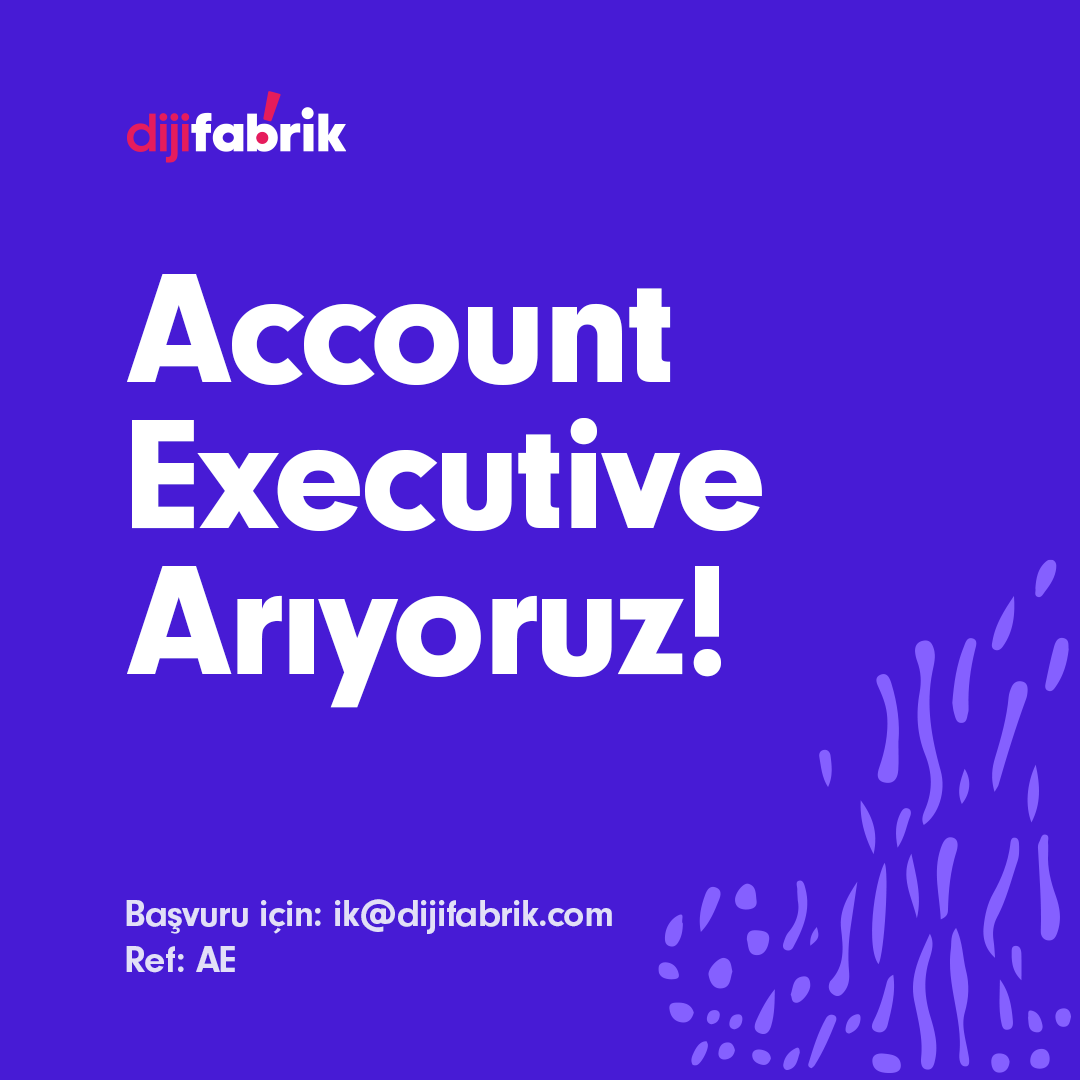 Account Executive İş İlanları Dijifabrik, Account Executive Arıyor
