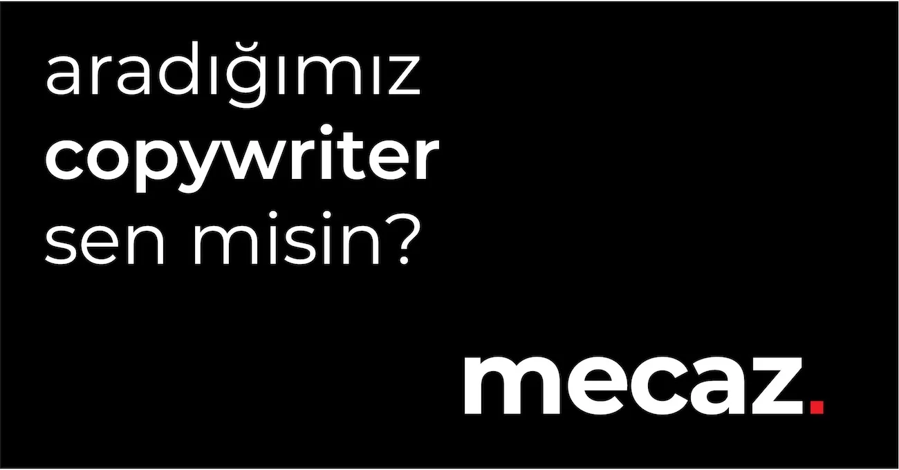 Copywriter iş ilanları Mecaz İstanbul, Copywriter Arıyor
