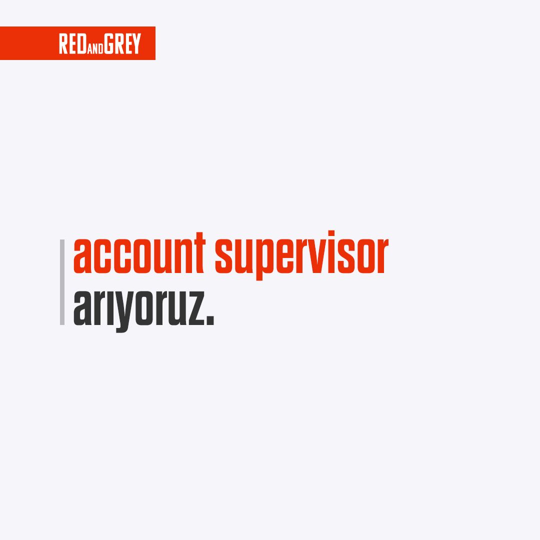 Account Supervisor iş ilanları Red and Grey, Account Supervisor Arıyor