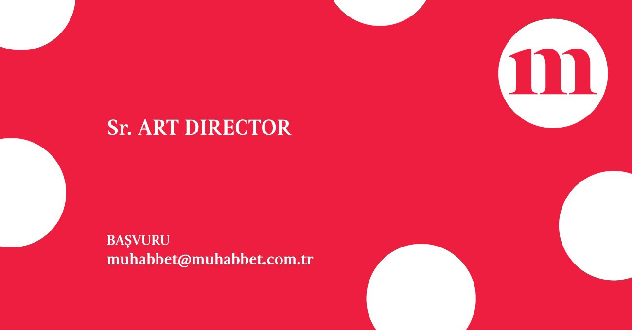 Senior Art Director iş ilanları Muhabbet, Senior Art Director Arıyor