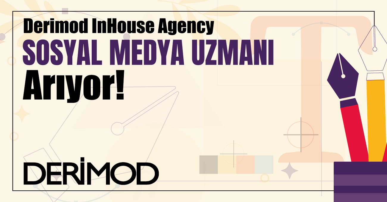 Derimod InHouse Agency, Sosyal Medya Uzmanı Arıyor