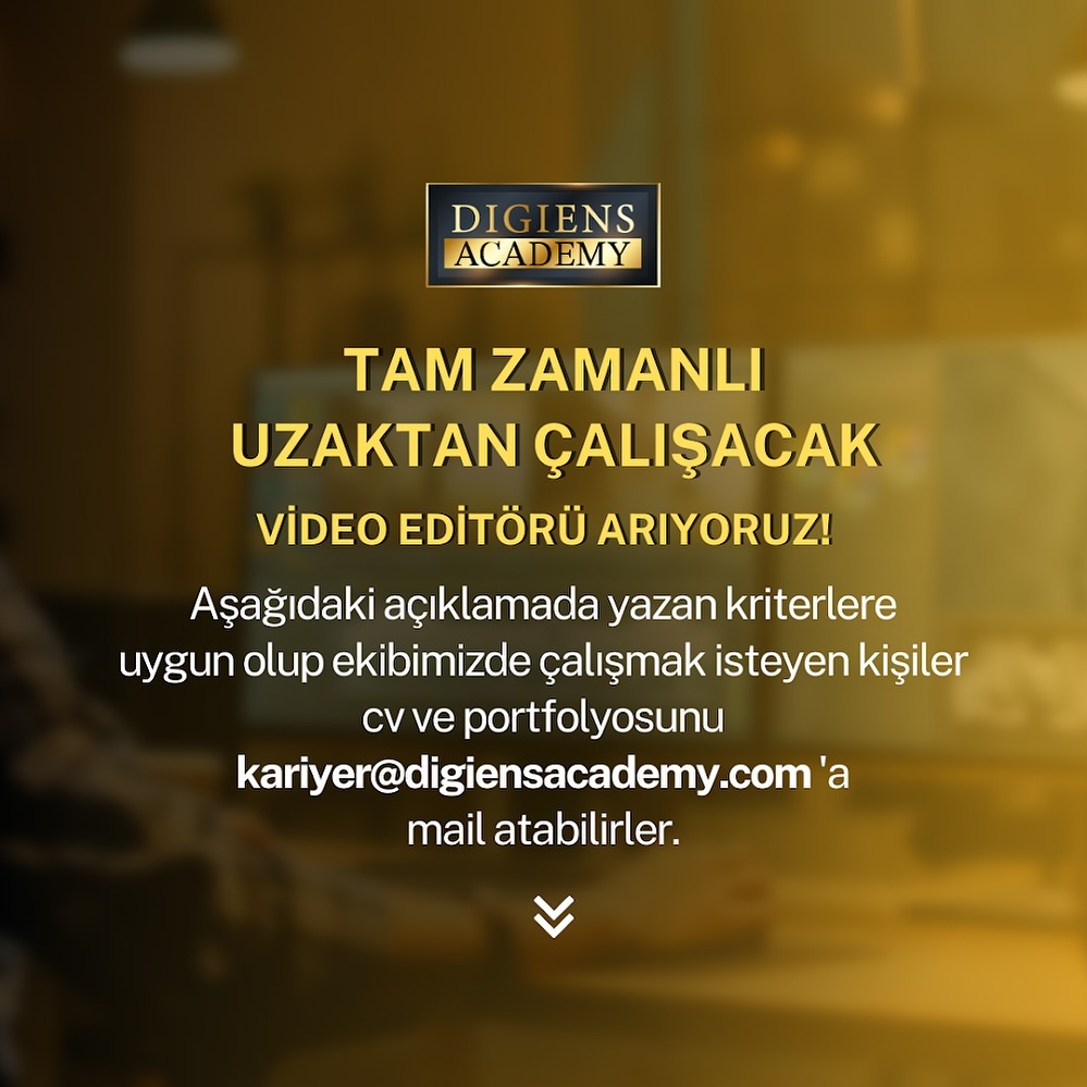 Uzaktan Çalışacak Video Kurgu Editörü iş ilanları Digiens Academy, Uzaktan Çalışacak Video Kurgu Editörü Arıyor