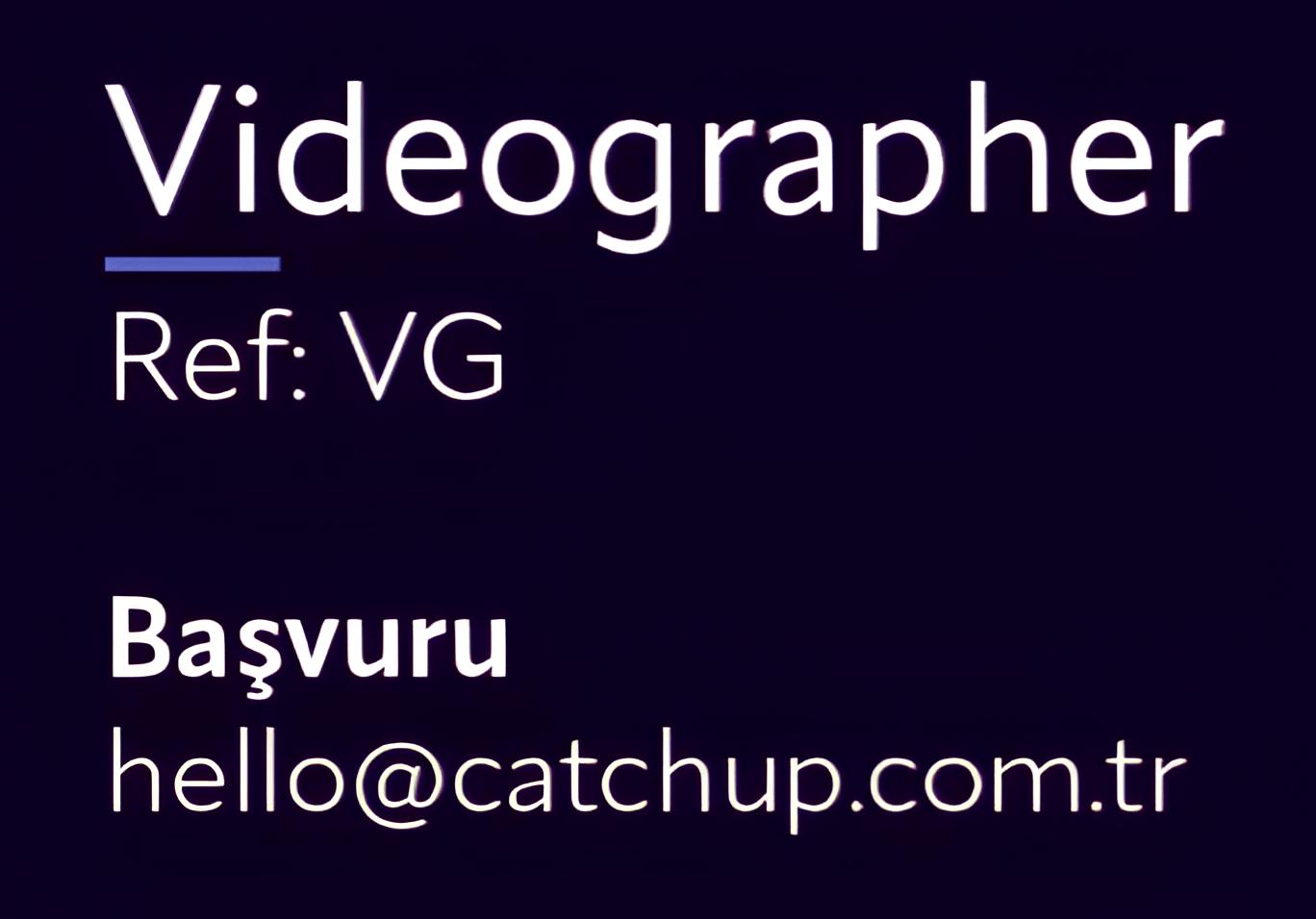 Videographer iş ilanları Catchup, Videographer Arıyor