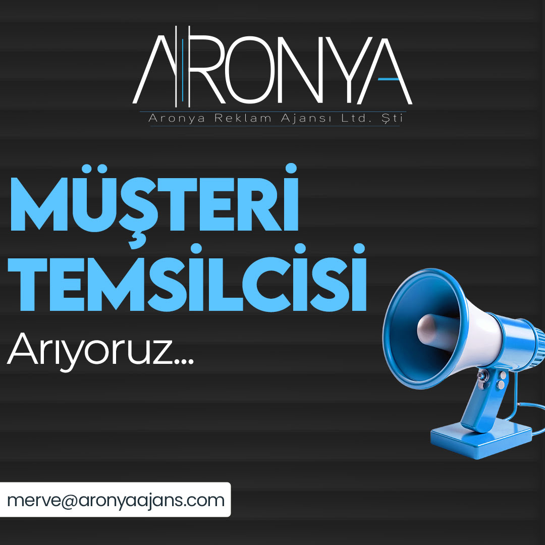 Müşteri Temsilcisi iş ilanları Aronya Reklam Ajansı, Müşteri Temsilcisi Arıyor