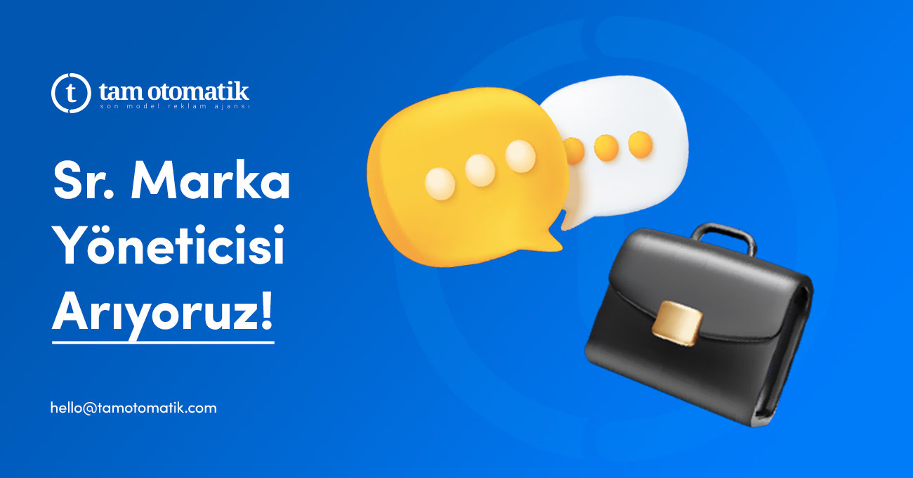 Sr. Marka Yöneticisi iş ilanları Tam Otomatik Reklam Ajansı, Sr. Marka Yöneticisi Arıyor