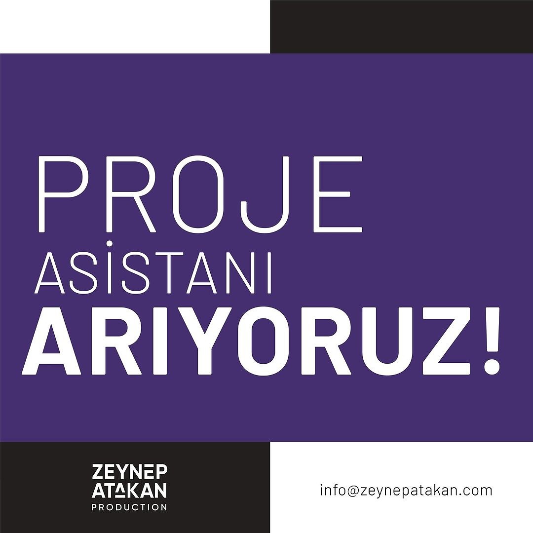 Proje Asistanı iş ilanları - Zeynep Atakan Zeynep Atakan, Proje Asistanı Arıyor