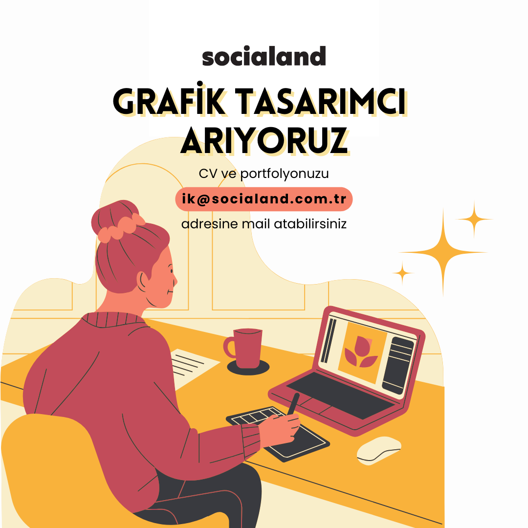 Grafik Tasarım Uzmanı iş ilanları Socialand, Grafik Tasarım Uzmanı Arıyor