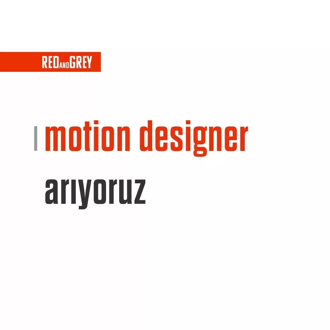 Red and Grey, Motion Graphic Designer Arıyor