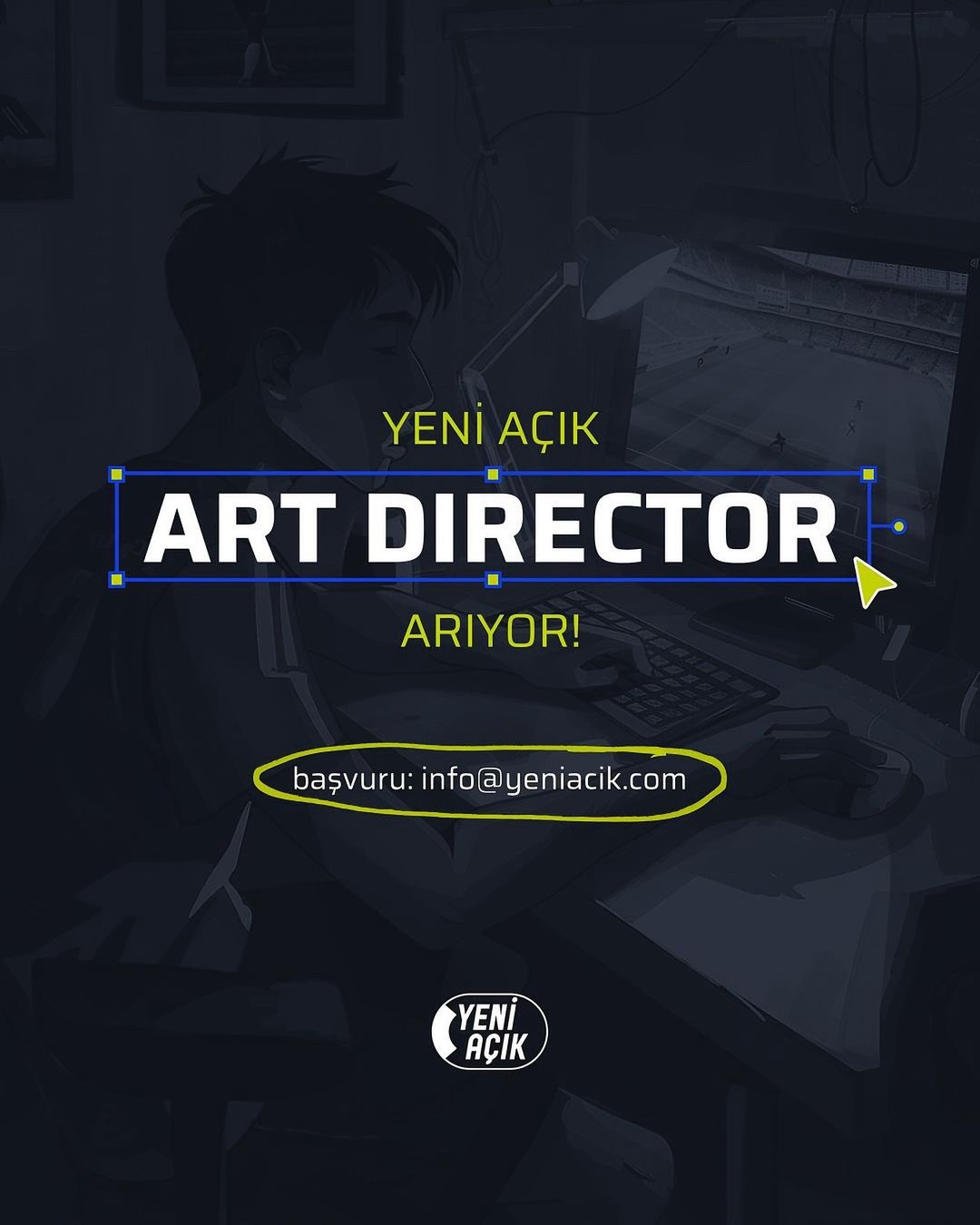 Art Direktör iş ilanları Yeni Açık Yeni Açık, Art Direktör Arıyor