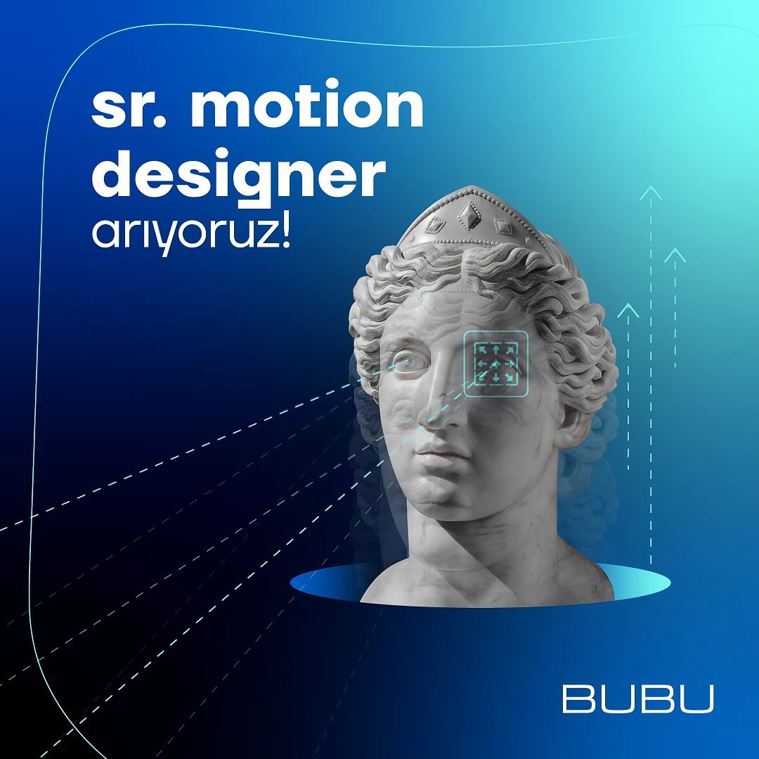 BUBU, Sr. Motion Designer Arıyor