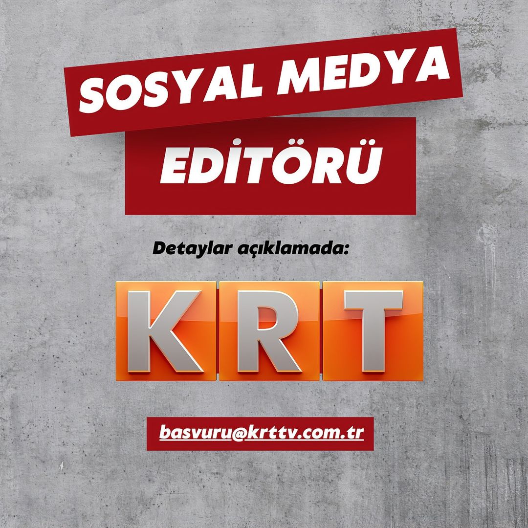 Sosyal Medya Editörü iş ilanları KRT TV, Sosyal Medya Editörü Arıyor
