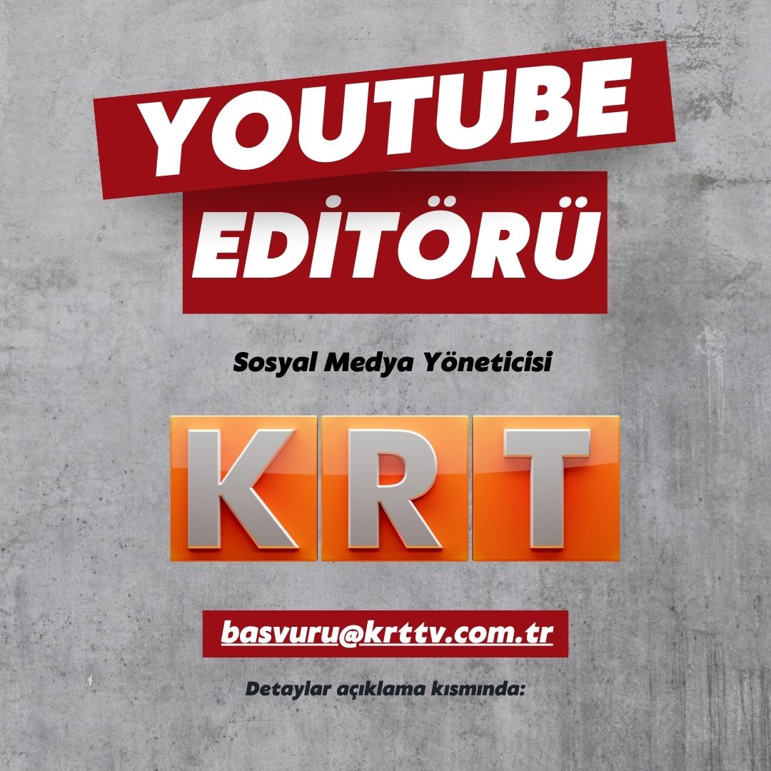 Sosyal Medya / Youtube Editörü iş ilanları KRT TV, Sosyal Medya / Youtube Editörü Arıyor