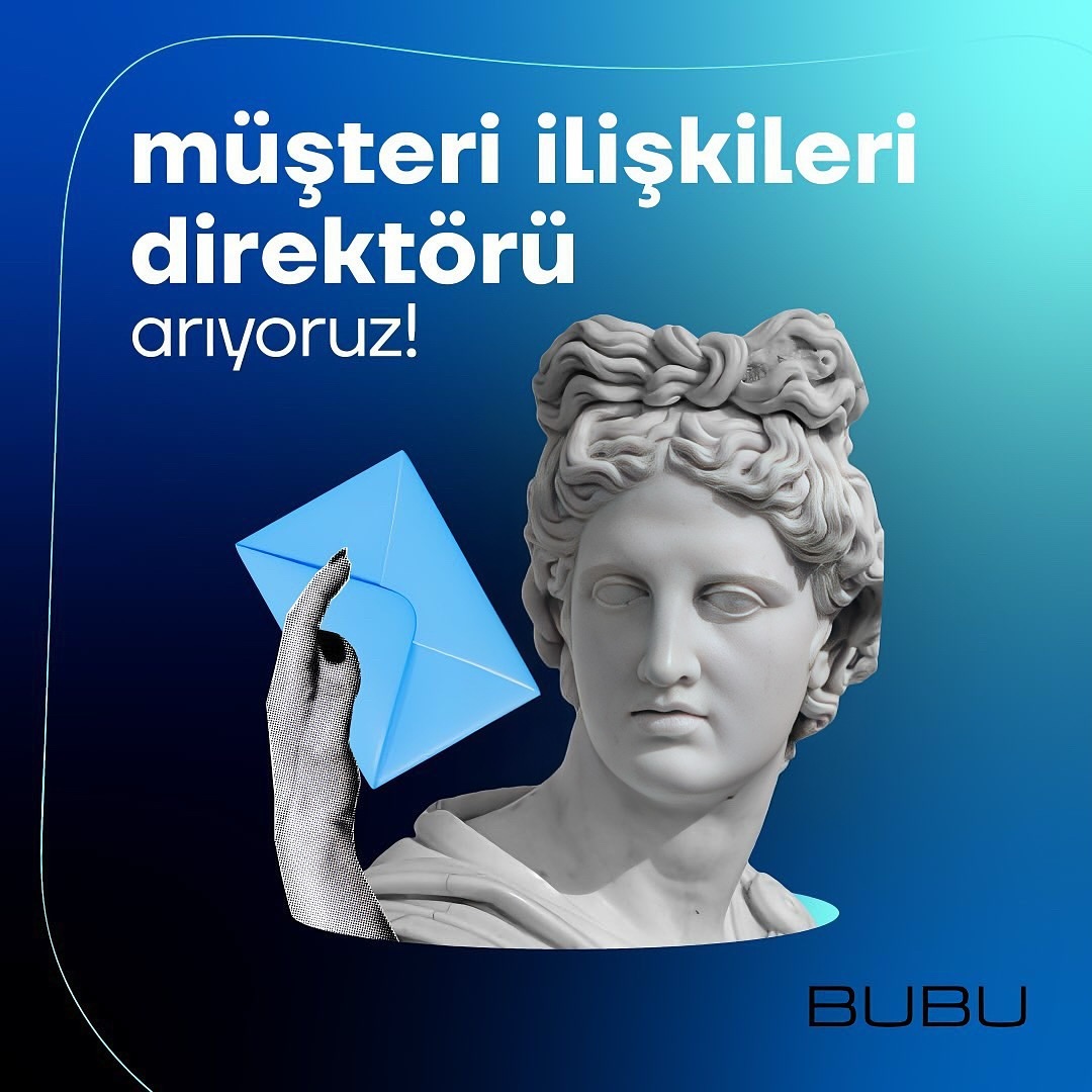 Müşteri İlişkileri Direktörü iş ilanları - bubu Bubu, Müşteri İlişkileri Direktörü Arıyor